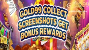 Gold99 casino Mangolekta ng Mga Screenshot Makakuha ng mga Bonus na Rewards